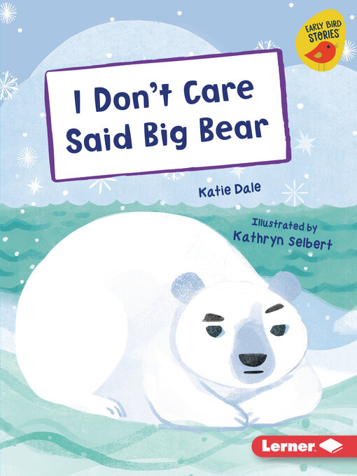 Title details for I Don't Care Said Big Bear by Katie Dale - Wait list